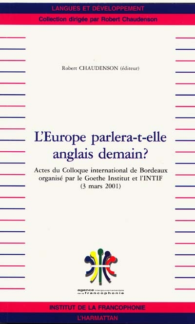 L'Europe parlera-t-elle anglais demain ? : actes du colloque international de Bordeaux, 3 mars 2001