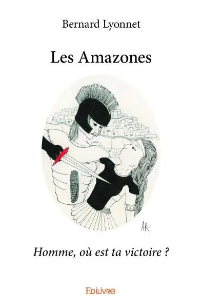 Les amazones : Homme, où est ta victoire ?