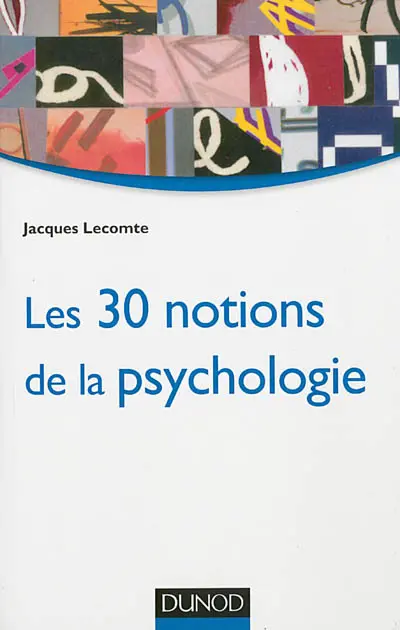 Les 30 notions de la psychologie