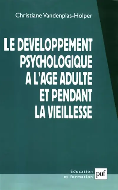 Développement psychologique à l'âge adulte et pendant la vieillesse : maturité et sagesse