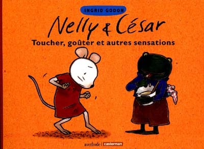 Nelly et César, toucher, goûter et autres sensations