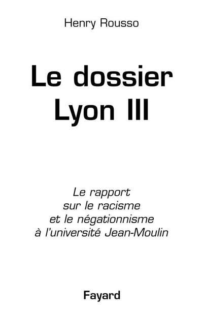 Le dossier Lyon III : le rapport sur le racisme et le négationnisme à l'université Jean-Moulin