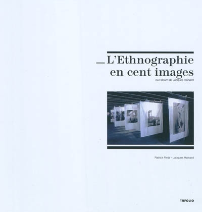 L'ethnographie en cent images ou L'album de Jacques Hainard