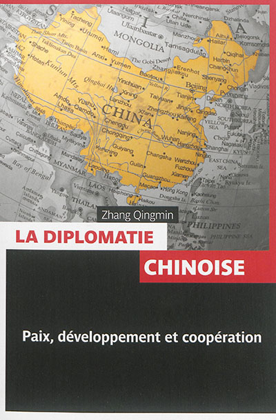 La diplomatie chinoise : paix, développement et coopération