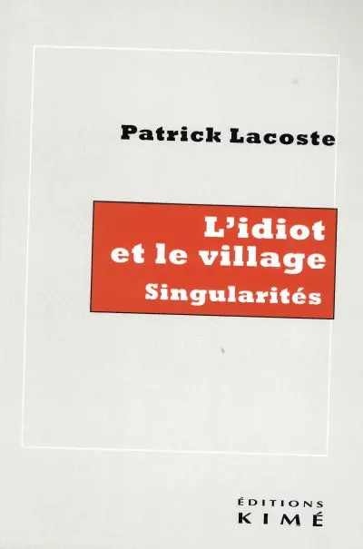 L'idiot et le village : singularités