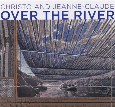 Christo and Jeanne-Claude : over the river