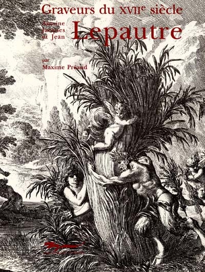 Inventaire du fonds français, graveurs du XVIIe siècle. Vol. 11. Antoine Lepautre, Jacques Lepautre et Jean Lepautre, 1re partie