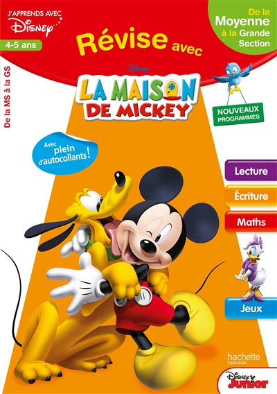 Révise avec La maison de Mickey : de la moyenne à la grande section, 4-5 ans : lecture, écriture, maths, jeux