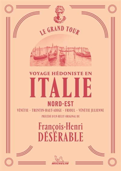Voyage hédoniste en Italie, tome 2 : Nord-Est : Vénétie, Trentin-Haut-Adige, Frioul, Vénétie julienne