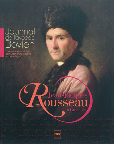 Jean-Jacques Rousseau à Grenoble : journal de l'avocat Bovier