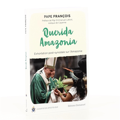 Querida Amazonia : exhortation post-synodale du Saint-Père François au peuple de Dieu et à toutes les personnes de bonne volonté