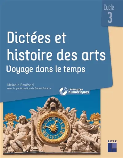 Dictées et histoire des arts, cycle 3 : voyage dans le temps