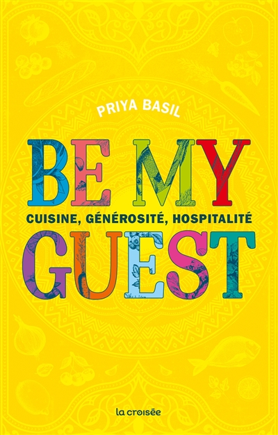 Be my guest : cuisine, générosité et hospitalité