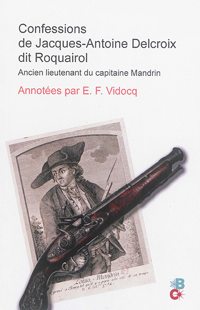 Confessions de Jacques-Antoine Delcroix, dit Roquairol : lieutenant du capitaine Mandrin
