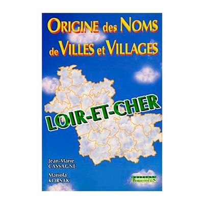 Origine des noms de villes et villages du Loir-et-cher