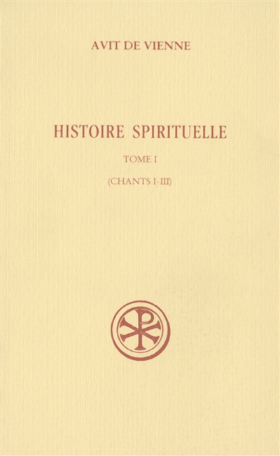 Histoire spirituelle. Vol. 1. Chants I-III