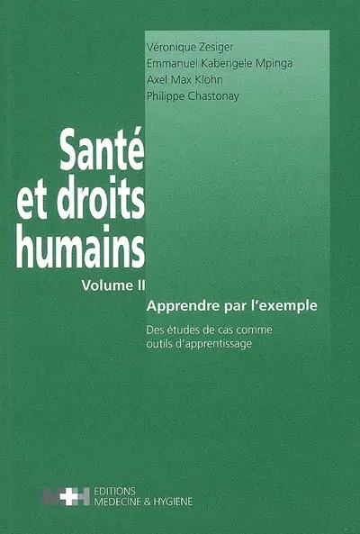Santé et droits humains. Vol. 2. Apprendre par l'exemple : des études de cas comme outils d'apprentissage