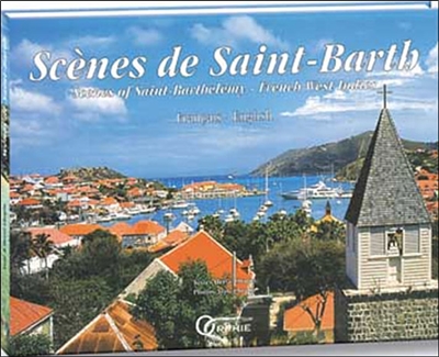 Scènes de Saint-Barth. Scenes of Saint-Barth, French West Indies
