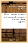 Flûtes : poèmes amorphes,...