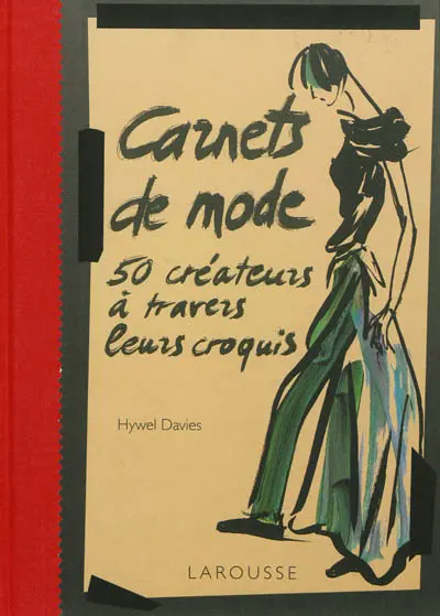 Carnets de mode : 50 créateurs à travers leurs croquis