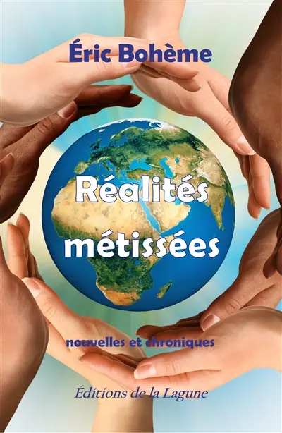 Réalités métissées : Nouvelles et chroniques