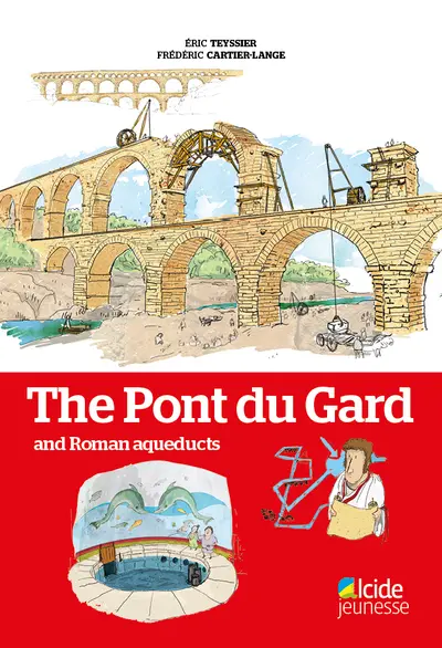 The pont du Gard : and Roman aqueducts