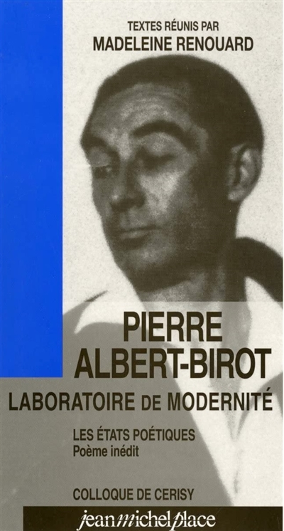 Pierre-Albert Birot : laboratoire de modernité : colloque de Cerisy