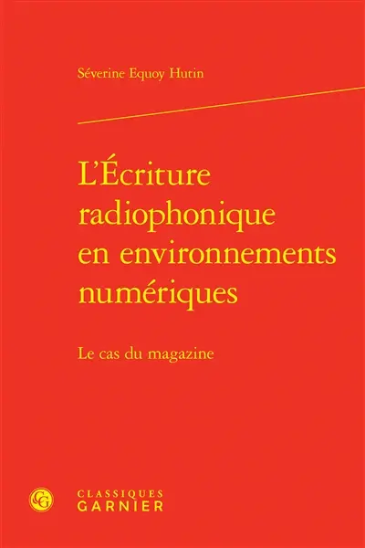 L'écriture radiophonique en environnements numériques : le cas du magazine