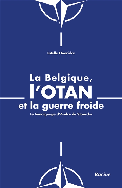 La Belgique, l'Otan et la guerre froide : le témoignage d'André de Staercke