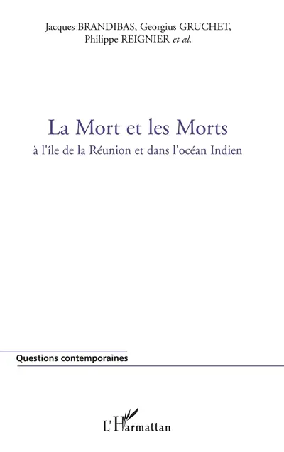 La mort et les morts : à l'île de la Réunion et dans l'océan Indien