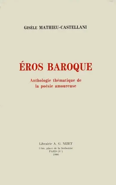 Eros baroque : anthologie thématique de la poésie amoureuse