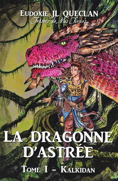 La dragonne d'Astrée. Vol. 1. Kalkidan