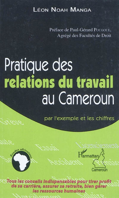 Pratique des relations du travail au Cameroun : par l'exemple et les chiffres
