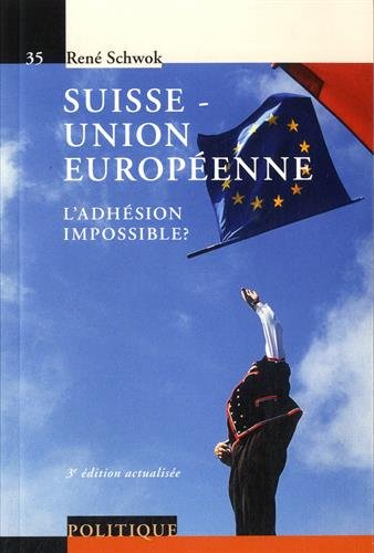 Suisse-Union européenne : l'adhésion impossible ?