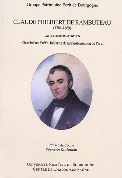 Claude Philibert de Rambuteau (1781-1869) : un homme de son temps : chambellan, préfet, initiateur de la transformation de Paris