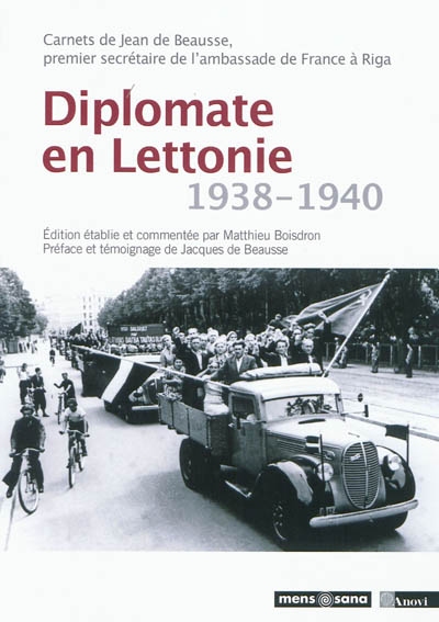 Diplomate en Lettonie : carnets de Jean de Beausse, premier secrétaire de l'ambassade de France à Riga : décembre 1938-septembre 1940