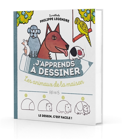 J'apprends à dessiner les animaux de la maison