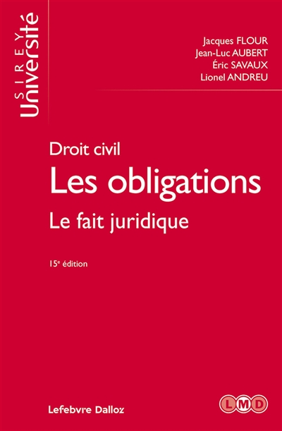 Les obligations : droit civil. Vol. 2. Le fait juridique : quasi-contrats, responsabilité délictuelle