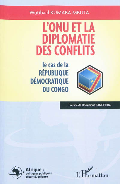 L'ONU et la diplomatie des conflits : le cas de la République démocratique du Congo