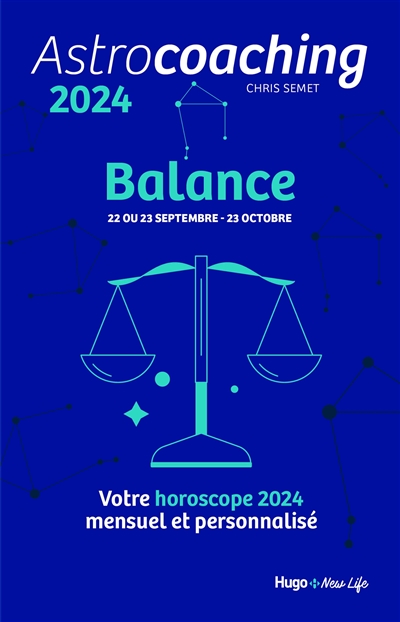 Astrocoaching 2024 : Balance, 22 ou 23 septembre-23 octobre : votre horoscope 2024 mensuel et personnalisé