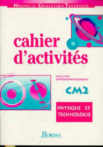 Physique et technologie : cahier d'activités CM2
