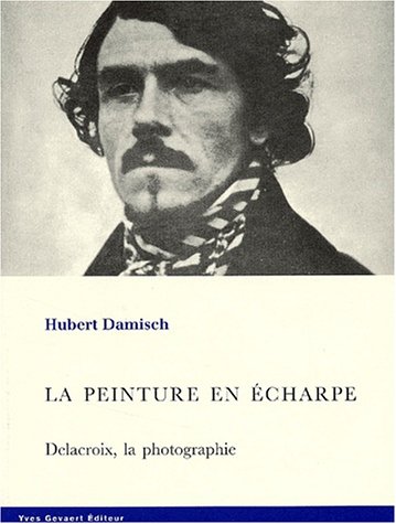La peinture en écharpe : Delacroix, la photographie