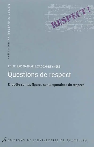 Questions de respect : enquête sur les figures contemporaines du respect
