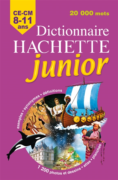 Dictionnaire Hachette junior : CE-CM, 8-11 ans