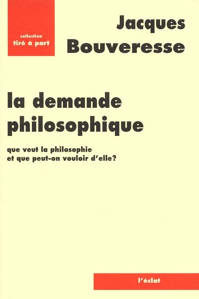 La demande philosophique : que veut la philosophie et que peut-on vouloir d'elle ?