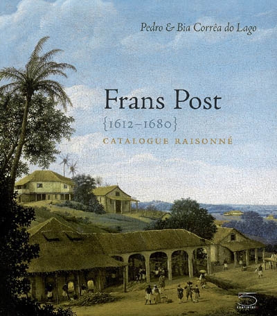 Frans Post (1612-1680) : catalogue raisonné
