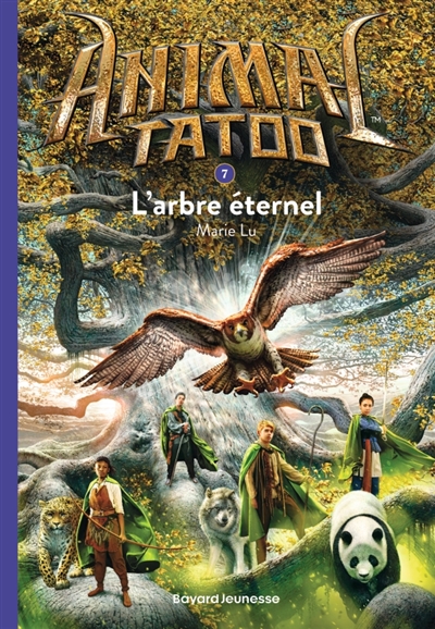 Animal tatoo, tome 7 : L'arbre éternel