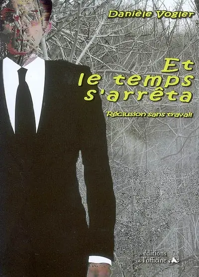 Et le temps s'arrêta : réclusion pour sans travail