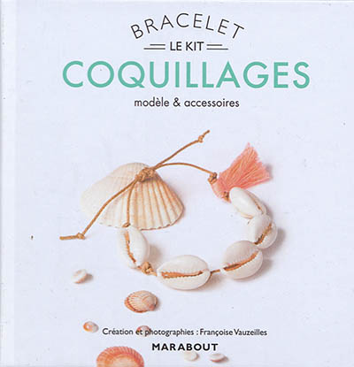 Bracelet coquillages : le kit : modèle & accessoires