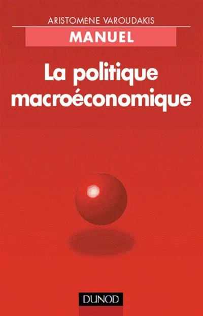 La politique macroéconomique : manuel